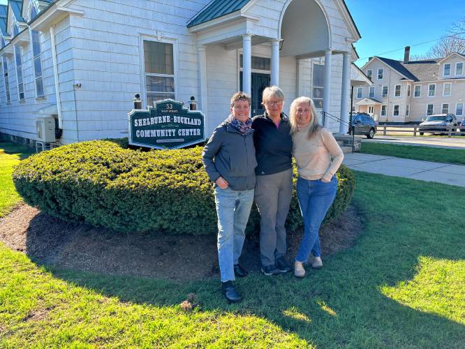 From left, Clare Pearson, Karen Hogness and Kim Klein, pictured in front of the Shelburne-Buckland Community Center where Franklin County 100+ Women Who Care will host their quarterly meetings. The women aim to recruit 100 members for their May 6 meeting.