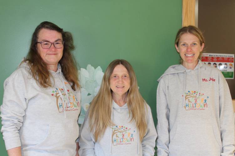 From left, Hilltown Children’s Center Director Janet Cross, and co-owners Darlene Barbeau and Julie Moran.