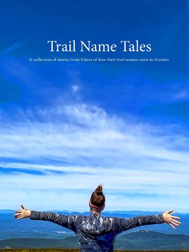 Local photographer Carly Rae Brunault’s book, “Trail Name Tales,” highlights the nicknames that Appalachian Trail hikers give themselves (and each other).